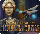 Download free flash game Fantastic Creations: House of Brass