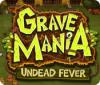 Download free flash game Grave Mania: Undead Fever