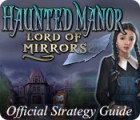 Download free flash game Haunted Manor: Lord of Mirrors Strategy Guide