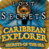 Download free flash game Lost Secrets: Caribbean Explorer Secrets of the Sea