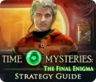 Download free flash game Time Mysteries: The Final Enigma Strategy Guide