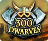 Download free flash game 300 Dwarves