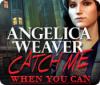 Download free flash game Angelica Weaver: Catch Me When You Can