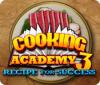 Download free flash game Cooking Academy 3: Recipe for Success