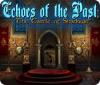 Download free flash game Echoes of the Past: The Castle of Shadows