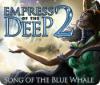 Download free flash game Empress of the Deep 2: Song of the Blue Whale
