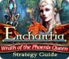 Download free flash game Enchantia: Wrath of the Phoenix Queen Strategy Guide