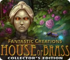 Download free flash game Fantastic Creations: House of Brass Collector's Edition