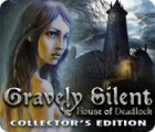 Download free flash game Gravely Silent: House of Deadlock Collector's Edition