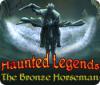 Download free flash game Haunted Legends: The Bronze Horseman