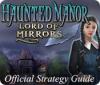 Download free flash game Haunted Manor: Lord of Mirrors Strategy Guide