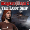 Download free flash game Margrave Manor 2: The Lost Ship