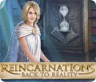 Download free flash game Reincarnations: Back to Reality