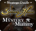 Download free flash game Sherlock Holmes: The Mystery of the Mummy Strategy Guide