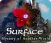 Download free flash game Surface: Mystery of Another World