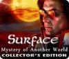 Download free flash game Surface: Mystery of Another World Collector's Edition