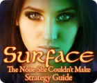 Download free flash game Surface: The Noise She Couldn't Make Strategy Guide