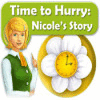 Download free flash game Time to Hurry: Nicole's Story