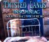 Download free flash game Twisted Lands: Insomniac Strategy Guide