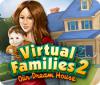 Download free flash game Virtual Families 2: Our Dream House
